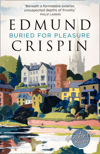 Edmund  Crispin. Buried for Pleasure