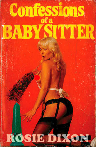 Rosie Dixon. Confessions of a Babysitter