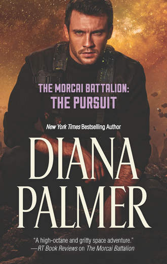 Diana Palmer. The Morcai Battalion: The Pursuit