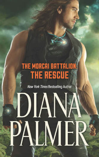 Diana Palmer. The Morcai Battalion: The Rescue