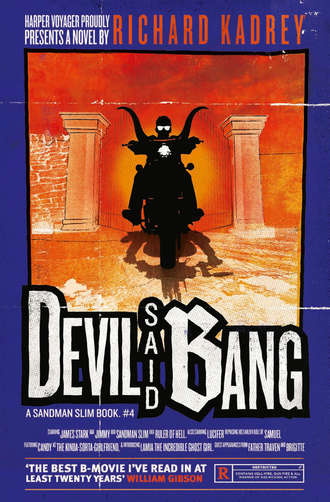 Richard  Kadrey. Devil Said Bang