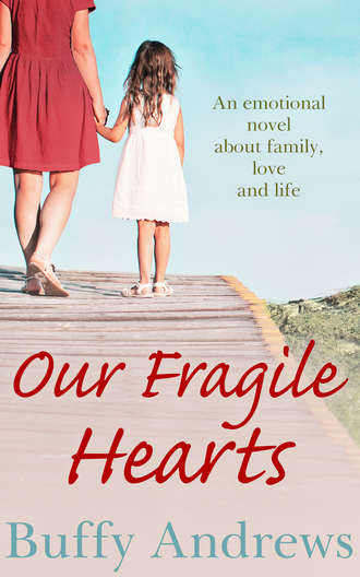 Buffy  Andrews. Our Fragile Hearts