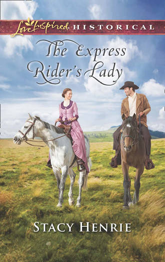 Stacy  Henrie. The Express Rider's Lady