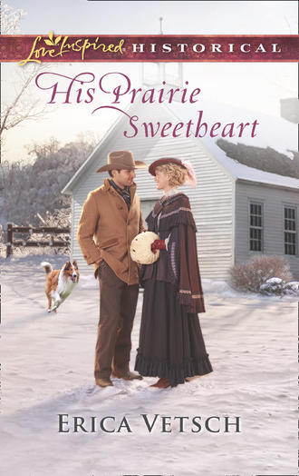 Erica  Vetsch. His Prairie Sweetheart