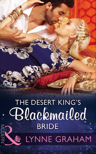 Линн Грэхем. The Desert King's Blackmailed Bride