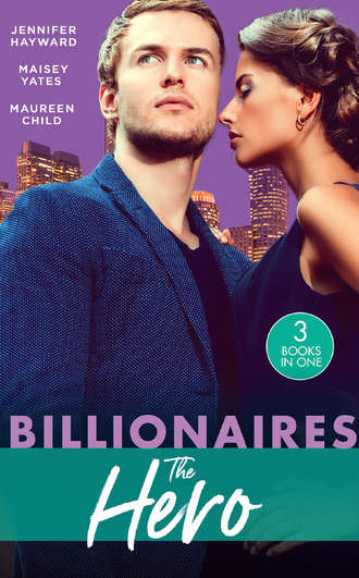 Maisey Yates. Billionaires: The Hero: A Deal for the Di Sione Ring / The Last Di Sione Claims His Prize / The Baby Inheritance