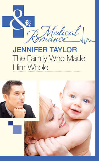 Jennifer  Taylor. The Family Who Made Him Whole