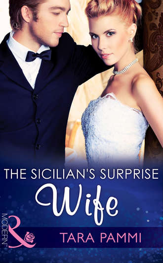 Tara Pammi. The Sicilian's Surprise Wife