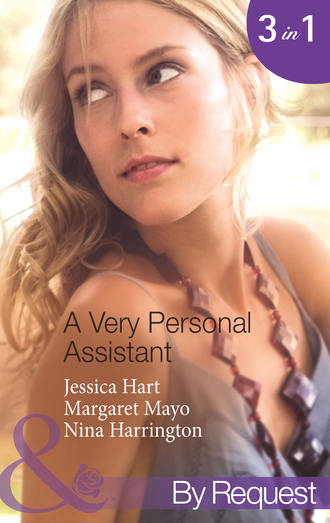 Jessica Hart. A Very Personal Assistant: Oh-So-Sensible Secretary / The Santorini Marriage Bargain / Hired: Sassy Assistant