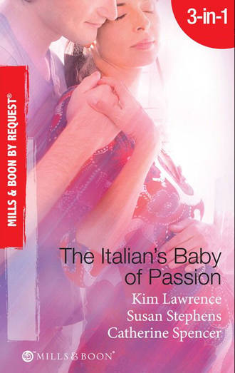 Ким Лоренс. The Italian's Baby of Passion: The Italian's Secret Baby / One-Night Baby / The Italian's Secret Child