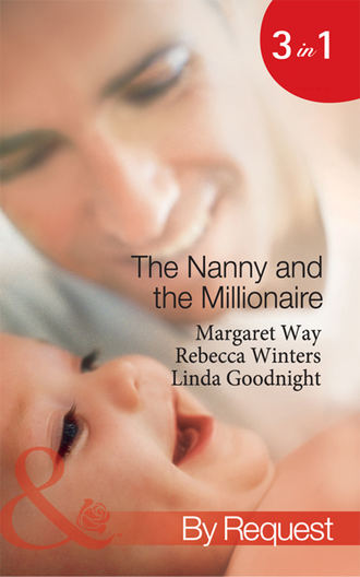 Маргарет Уэй. The Nanny and the Millionaire: Promoted: Nanny to Wife / The Italian Tycoon and the Nanny / The Millionaire's Nanny Arrangement