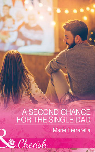 Marie  Ferrarella. A Second Chance For The Single Dad