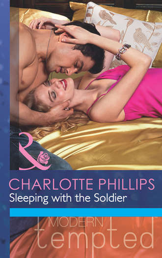 Charlotte  Phillips. Sleeping with the Soldier