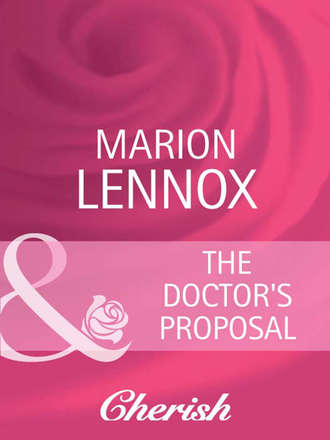 Marion  Lennox. The Doctor's Proposal