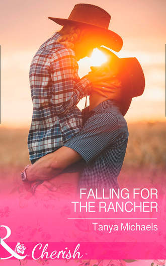 Tanya  Michaels. Falling For The Rancher