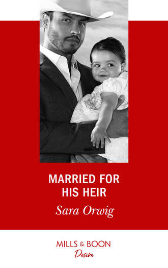 Sara  Orwig. Married For His Heir