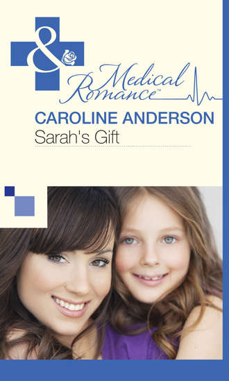 Caroline  Anderson. Sarah's Gift