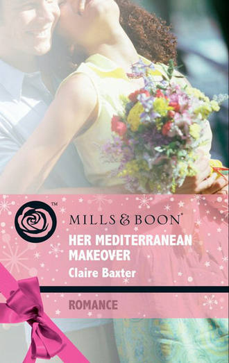 Claire  Baxter. Her Mediterranean Makeover