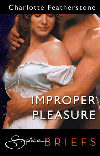 Charlotte  Featherstone. Improper Pleasure