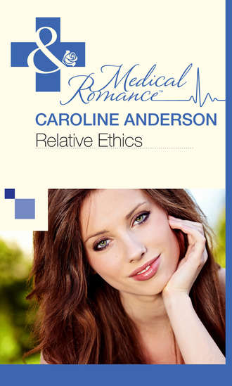 Caroline  Anderson. Relative Ethics