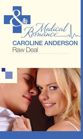 Caroline  Anderson. Raw Deal