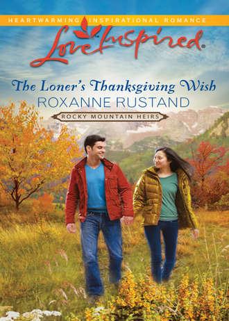 Roxanne  Rustand. The Loner's Thanksgiving Wish