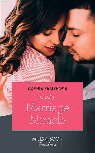 Sophie  Pembroke. Ceo's Marriage Miracle