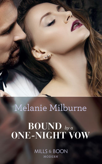 MELANIE  MILBURNE. Bound By A One-Night Vow