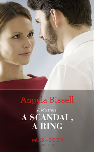 Angela  Bissell. A Mistress, A Scandal, A Ring