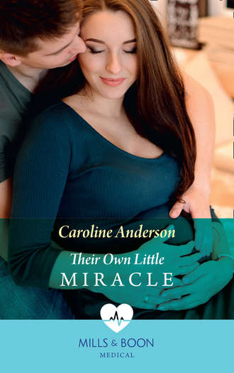 Caroline  Anderson. Their Own Little Miracle