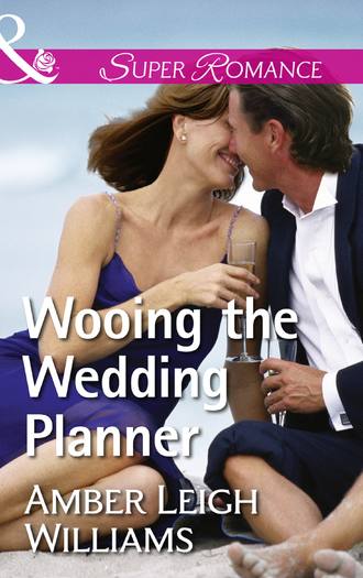 Amber Williams Leigh. Wooing The Wedding Planner