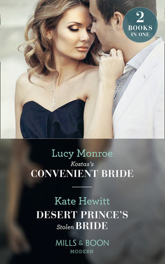 Люси Монро. Kostas's Convenient Bride: Kostas's Convenient Bride / Desert Prince's Stolen Bride