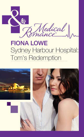 Fiona  Lowe. Sydney Harbour Hospital: Tom's Redemption