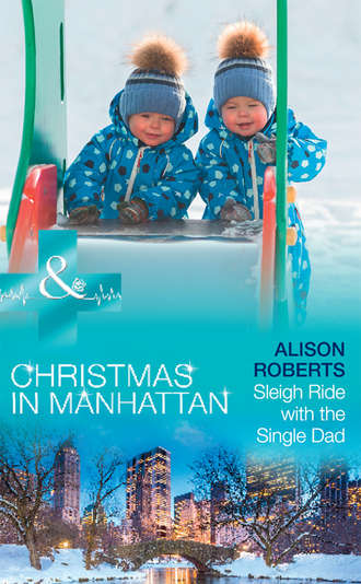 Alison Roberts. Sleigh Ride With The Single Dad