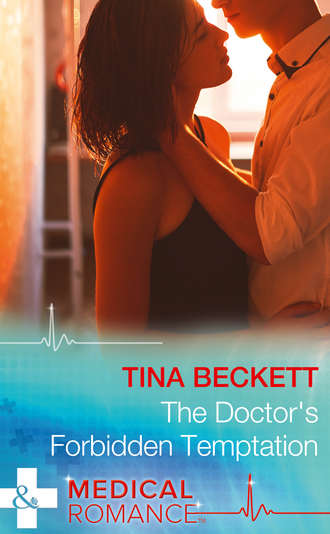 Tina  Beckett. The Doctor's Forbidden Temptation