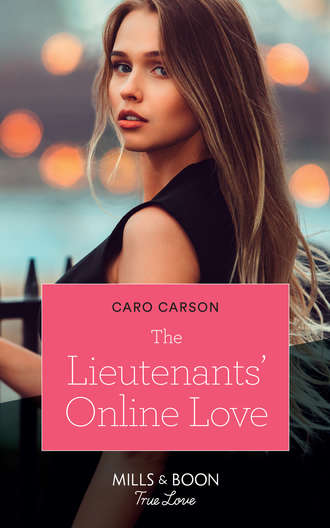 Caro  Carson. The Lieutenants' Online Love