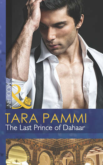 Tara Pammi. The Last Prince of Dahaar