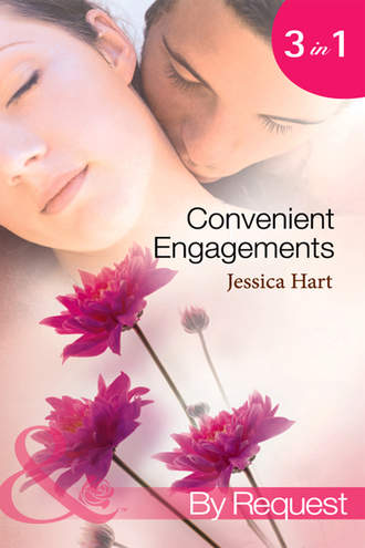 Jessica Hart. Convenient Engagements: Fiance Wanted Fast! / The Blind-Date Proposal / A Whirlwind Engagement