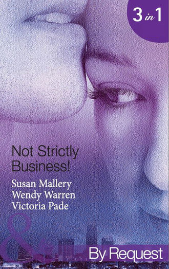 Victoria  Pade. Not Strictly Business!: Prodigal Son / The Boss and Miss Baxter / The Baby Deal