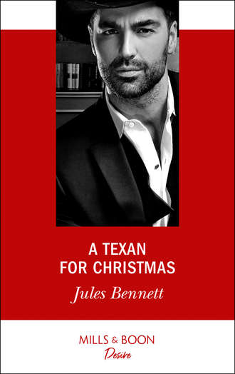 Jules Bennett. A Texan For Christmas