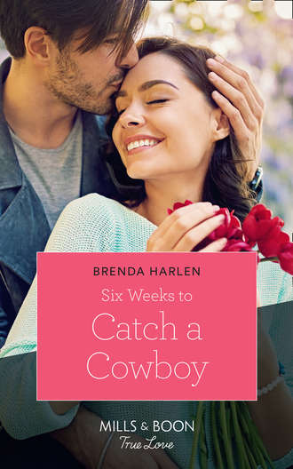 Brenda  Harlen. Six Weeks To Catch A Cowboy