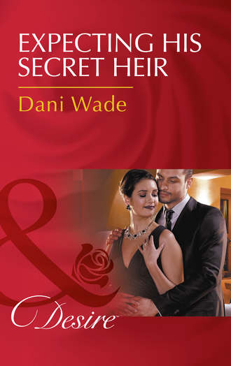 Dani  Wade. Expecting His Secret Heir