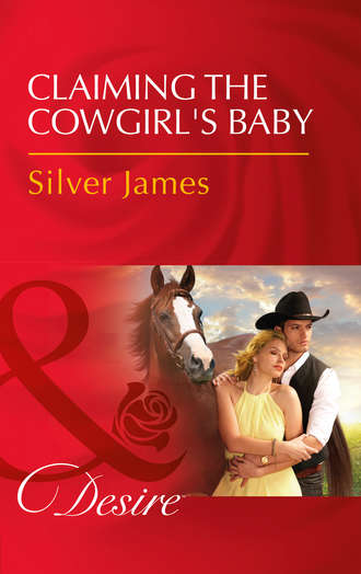 Silver  James. Claiming The Cowgirl's Baby