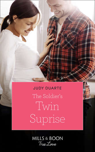 Judy  Duarte. The Soldier's Twin Surprise