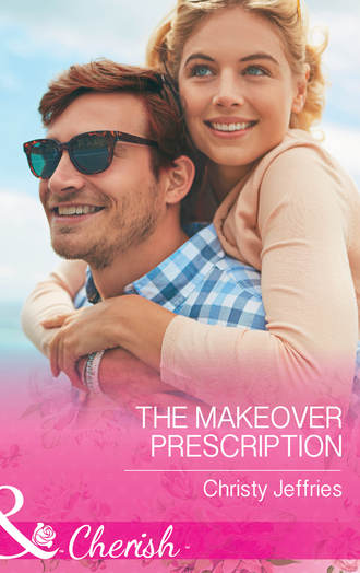 Christy  Jeffries. The Makeover Prescription