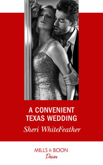 Sheri  WhiteFeather. A Convenient Texas Wedding