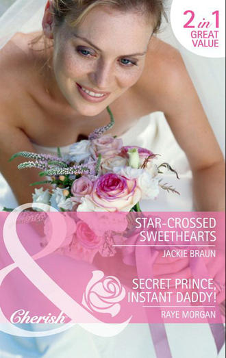 Джеки Браун. Star-Crossed Sweethearts / Secret Prince, Instant Daddy!: Star-Crossed Sweethearts / Secret Prince, Instant Daddy!