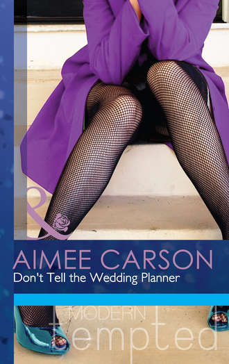 Aimee Carson. Don't Tell the Wedding Planner