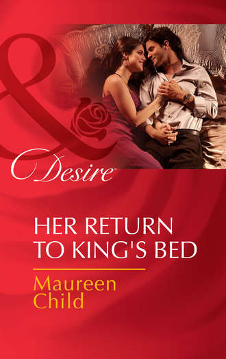 Maureen Child. Her Return to King's Bed