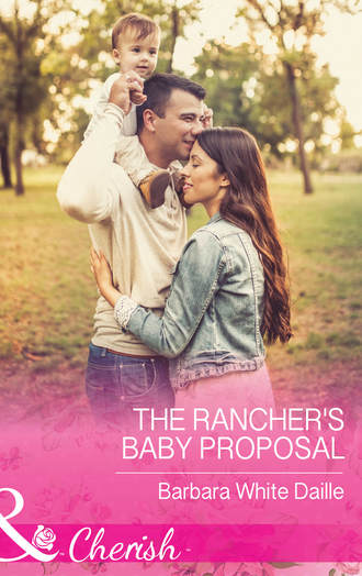 Barbara Daille White. The Rancher's Baby Proposal